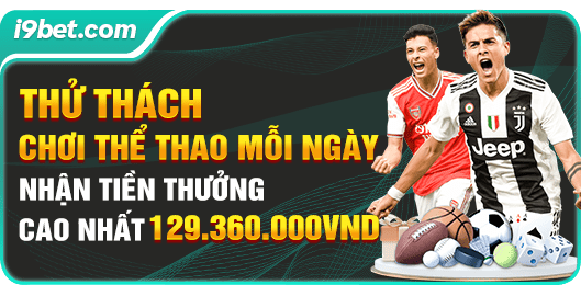 Khuyến mãi cược thể thao nhận thưởng cao nhất 129.360.000 VNĐ