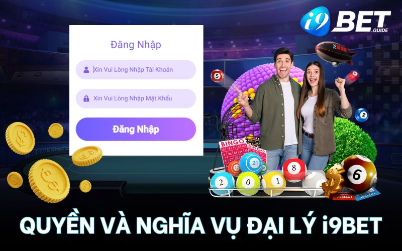 Chính sách liên quan đến quyền và nghĩa vụ đại lý i9bet